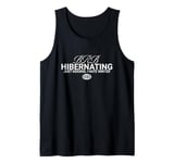 Hibernating BRB Winter Go Away Summer Lover Typography Tank Top