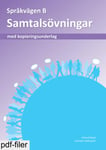 Språkvägen sfi B Samtalsövningar online (pdf) - 9789152350485 - Licens 12 månader Skickas inom 24 helgfria timmar Nedladdningsbar bok