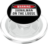 Warning Sign - Signalman On The Loose Funny Job Quote PopSockets PopGrip for MagSafe