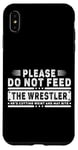 iPhone XS Max Please Do Not Feed the Wrestler - Bold Wrestling Graphic Case