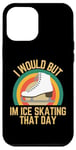 Coque pour iPhone 12 Pro Max Je voudrais mais je fais du patin à glace ce jour-là, humour rétro de patineur sur glace