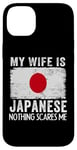 iPhone 14 Plus My Wife Is Japanese Nothing Scares Me Husband Case