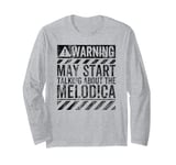 Funny Warning Sign May Start Talking About Melodica Long Sleeve T-Shirt