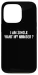 iPhone 13 Pro I Am Single Want My Number | Funny Case