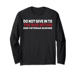 Do Not Give In To The War Flight Attendant VETERAN Support Long Sleeve T-Shirt