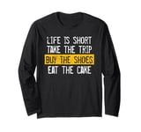 Life Is Short Take The Trip YOLO Self Love Travelers Long Sleeve T-Shirt