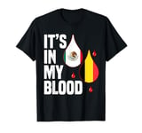 IT'S IN MY BLOOD / EN MI SANGRE - MEXICO AND BELGIUM PRIDE T-Shirt