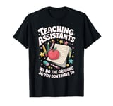 We Do The Grading Teaching Teach School Teacher Assistant T-Shirt