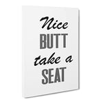 Nice Butt Take A Seat Typography Quote Canvas Wall Art Print Ready to Hang, Framed Picture for Living Room Bedroom Home Office Décor, 20x14 Inch (50x35 cm)