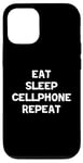 iPhone 14 Funny Cellphone Lover Eat Sleep Cellphone Repeat Case