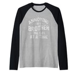 Annoying My brother One Day At A time funny family quote Raglan Baseball Tee