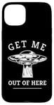 iPhone 15 Plus Alien UFO Funny Get Me Out Of Here Quote Spaceship Art Humor Case