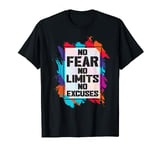 No Fear No Limits No Excuses T-Shirt