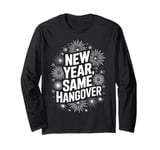 Happy New Year Funny New Year Same Hangover Long Sleeve T-Shirt