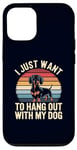 Coque pour iPhone 12/12 Pro I Just Want to Hang Out With My Teckel Funny Dog Owner