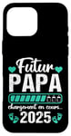 Coque pour iPhone 16 Pro Max Futur Papa 2025 Annonce Naissance 2025 Fête Des Pères Cadeau