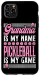 iPhone 11 Pro Max Pickleball Grandma Grandma Is My Name Pickleball Is My Game Case