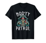 Fun Pirate Pun - Booty Patrol T-Shirt