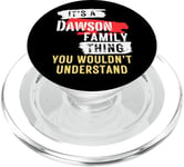 It's A Dawson Family Thing Funny Men's and Women's PopSockets PopGrip pour MagSafe