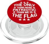 Only Thing More Patriotic Than Me is the Flag Patriot PopSockets PopGrip for MagSafe