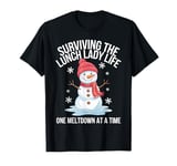 Xmas Surviving The Lunch Lady Life One Meltdown At A Time T-Shirt