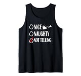 Nice Naughty Christmas Shirt Not Telling Funny Xmas Family Tank Top