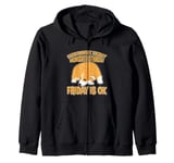 I Hate Monday Tuesday Wednesday and Thursday Friday Is Ok--- Zip Hoodie