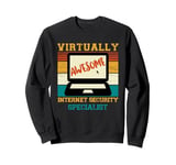 Funny Quote Virtually Awesome Internet Security Specialist Sweatshirt