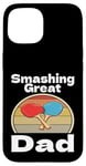 Coque pour iPhone 15 Drôle Smashing Great Dad Ping Pong Lover Game Winner Retro