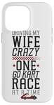 iPhone 14 Pro Max Go Kart Racing Wife Husband Vintage Driving My Wife Crazy Case