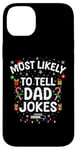 iPhone 14 Plus Funny Dad Christmas Xmas Tee Most Likely To Tell Dad Jokes Case