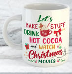 lets bake stuff and watch Christmas movies friends funny xmas present gift mug