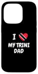 iPhone 14 Pro I Love My Trini Dad Trinidad and Tobago Flag Dad Fathers Day Case