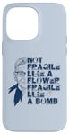 iPhone 14 Pro Max Ruth Bader Ginsburg NOT FRAGILE LIKE A FLOWER BOMB RBG Meme Case