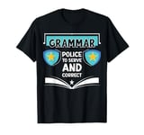 Funny Grammar Police to Serve and Correct English Teacher T-Shirt