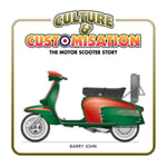 Culture &amp; Customisation  The Motor Scooter Story