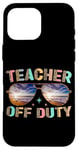 Coque pour iPhone 16 Pro Max Teacher Off Duty Lunettes de soleil de plage Vibe