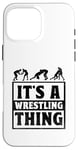 Coque pour iPhone 16 Pro Max C'est Wrestling Thing Grappling Wrestler