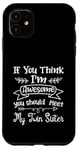 Coque pour iPhone 11 Funny If You Think I'm Awesome Meet My Twin Sister Humor