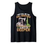 Drill Whisperer Drilling Roughneck Oil Rig Worker Oilfield Tank Top