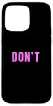 iPhone 15 Pro Max Pink Just Don't Pink Graphic Case