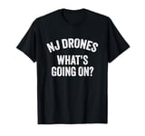 NJ Drones What's Going On UFO UAP New Jersey Sky T-Shirt