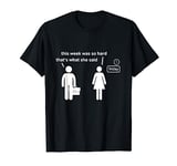 That's what she said T-Shirt