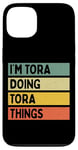 iPhone 13 I'm Tora Doing Tora Things Funny Personalized Quote Case