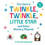 Eric Carle&#039;s Twinkle, Twinkle, Little Star and Other Nursery Rhymes  A LifttheFlap Book