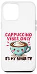 Coque pour iPhone 12 Pro Max Cappuccino Vibes Only, c'est mon amateur de café mignon