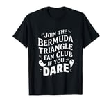 Bermuda Triangle Mysterious Disappearances Unexplained T-Shirt