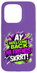 Coque pour iPhone 15 Pro Ay Welcome Back Ma Friends SKRRT Jeu de musique Hiphop assorti