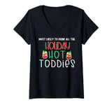 Womens Most likely to drink all the holiday hot toddies shots drink V-Neck T-Shirt