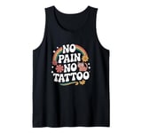 Funny Tattoo Pain Ink Humor Funny Tattoo Tank Top